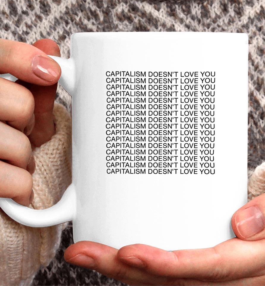 Capitalism Doesn't Love You Coffee Mug
