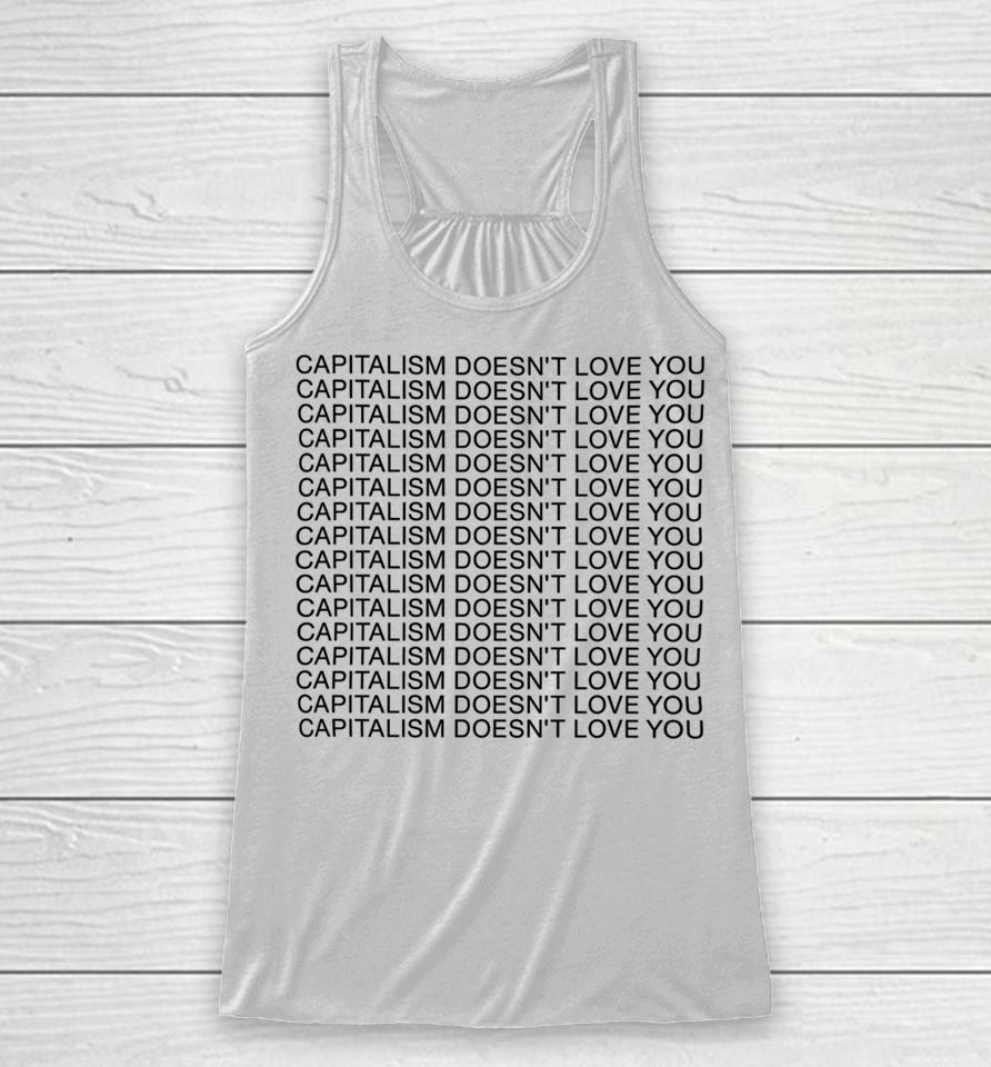 Capitalism Doesn't Love You Racerback Tank