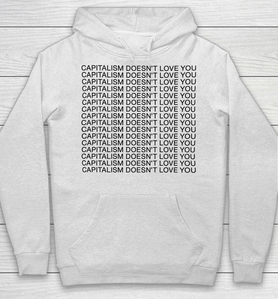 Capitalism Doesn't Love You Hoodie