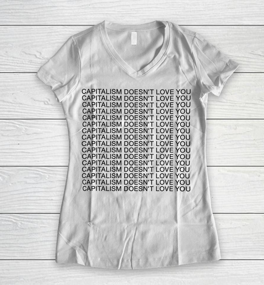 Capitalism Doesn't Love You Women V-Neck T-Shirt