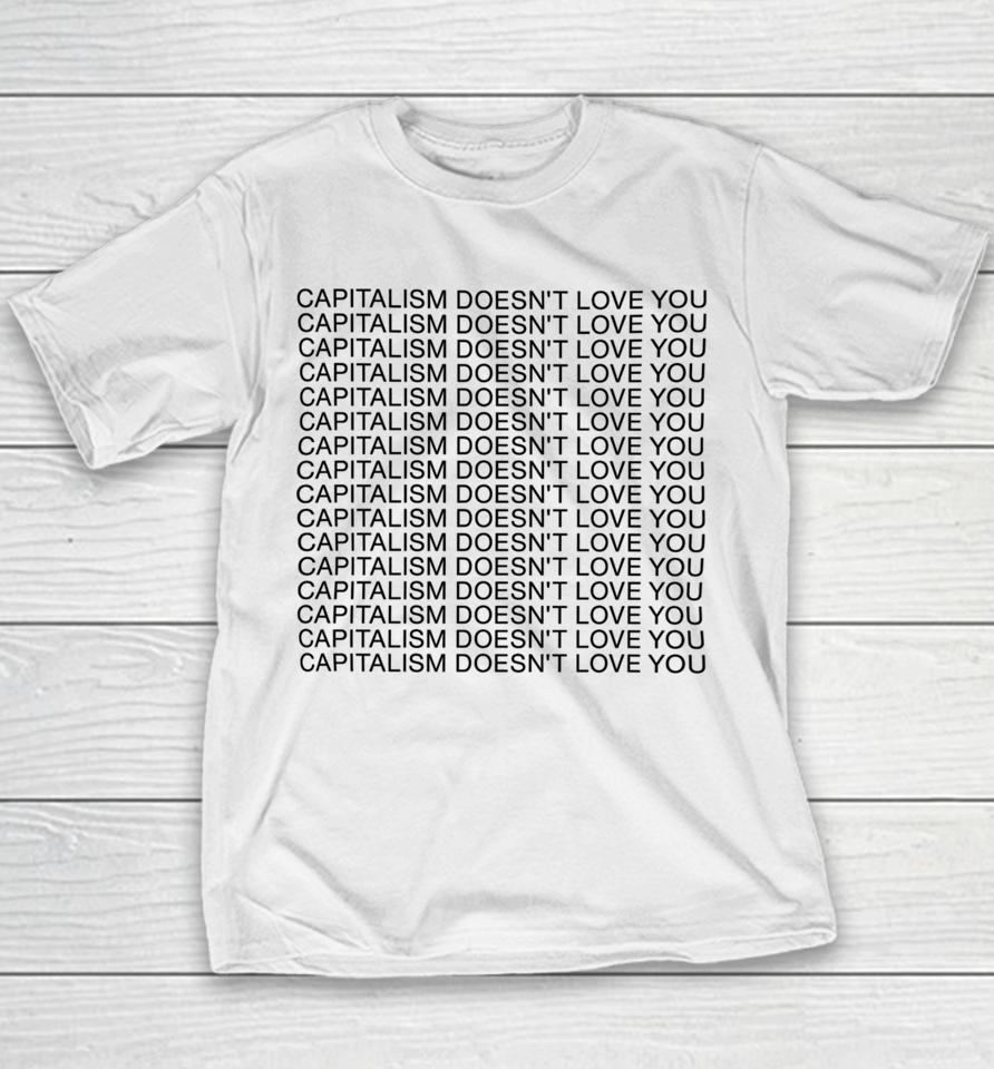 Capitalism Doesn't Love You Youth T-Shirt