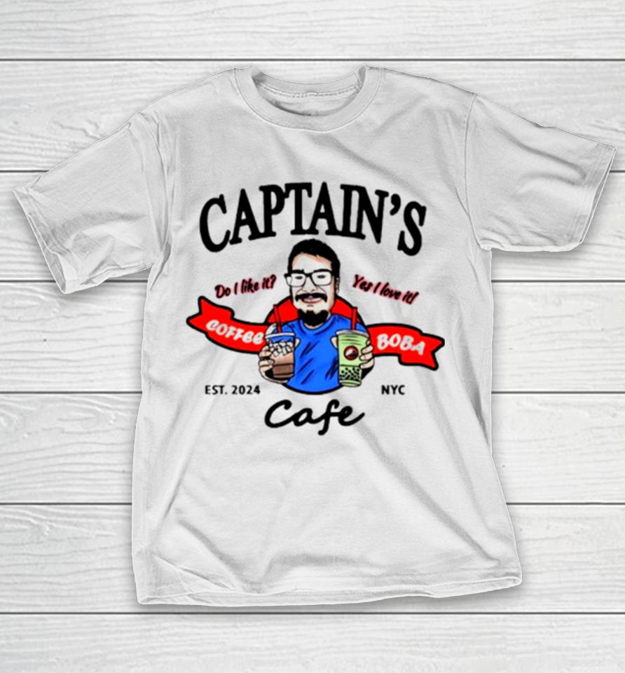 Captain’s Do You Like It Coffee Yet I Love It Boba Cafe T-Shirt