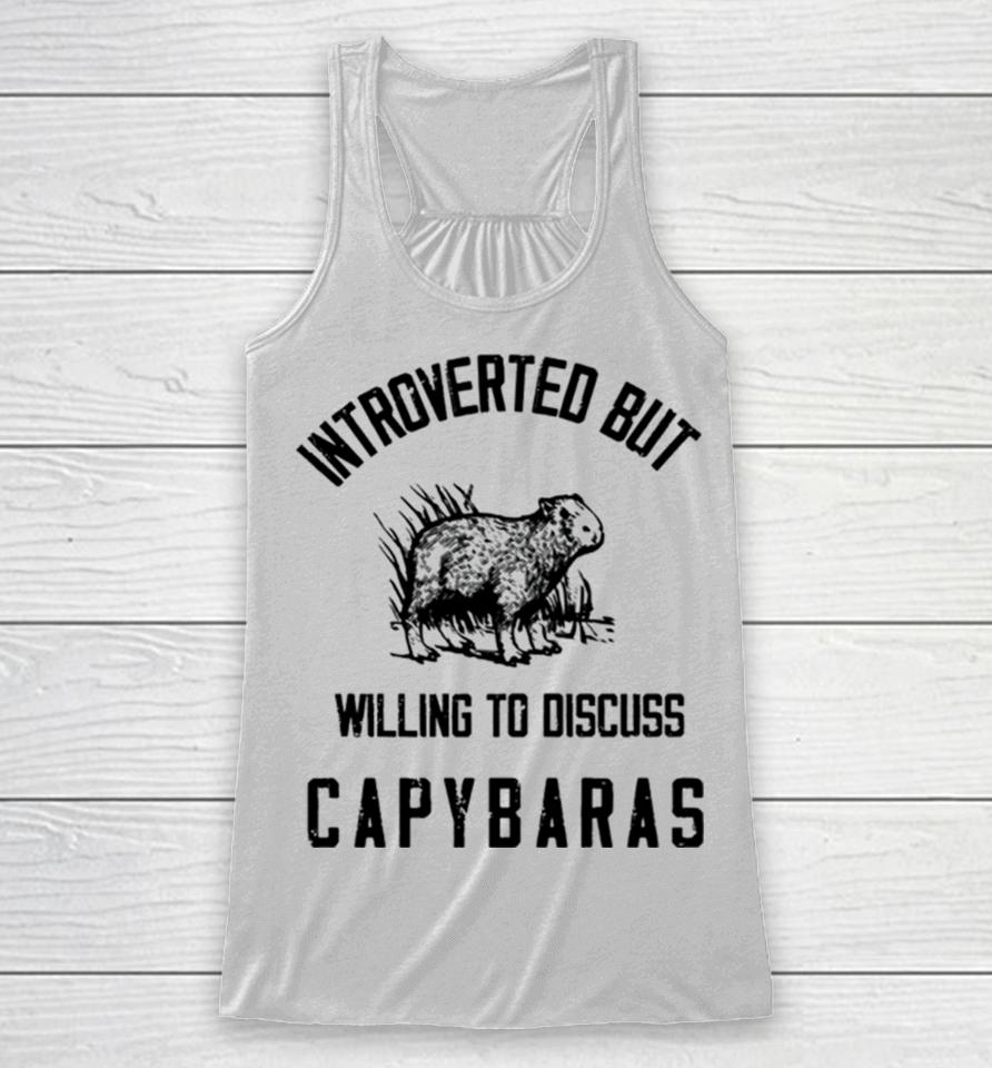 Capybaras Lover Introverted But Willing To Discuss Racerback Tank