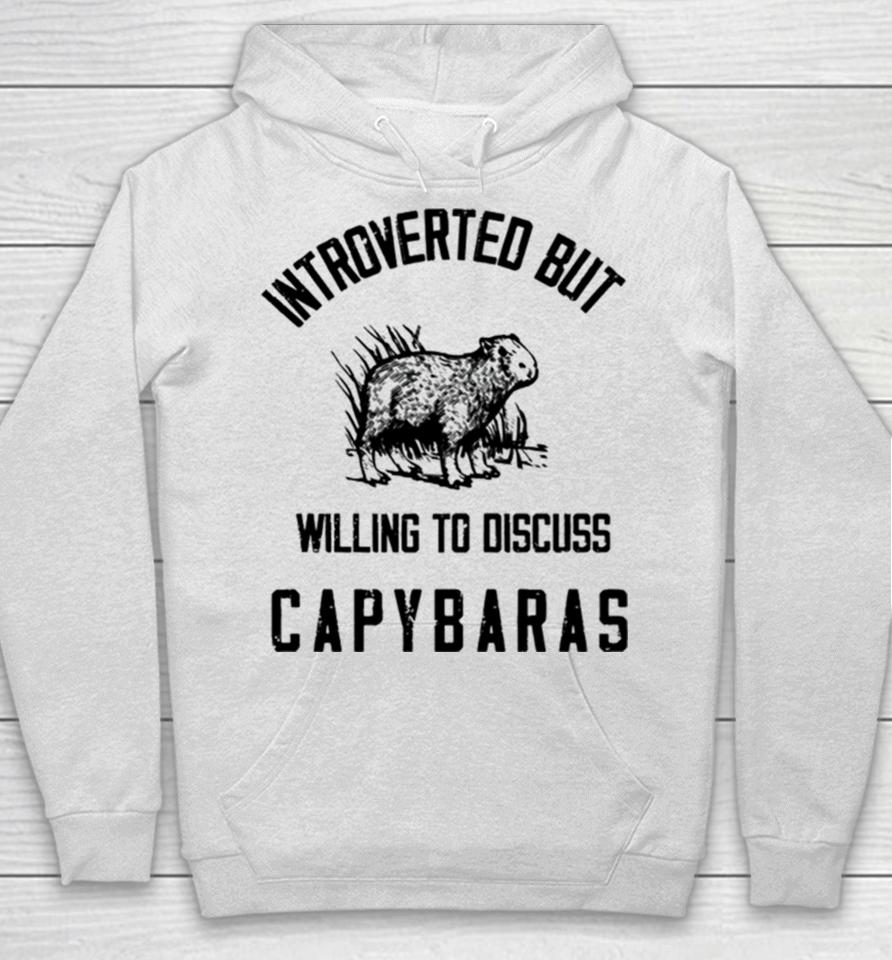 Capybaras Lover Introverted But Willing To Discuss Hoodie