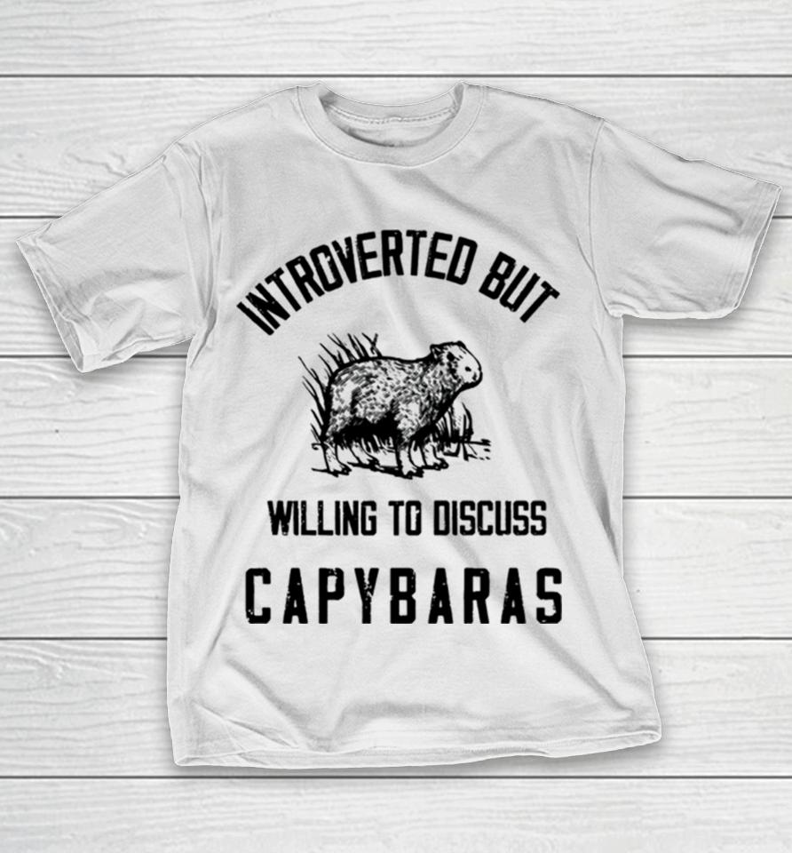 Capybaras Lover Introverted But Willing To Discuss T-Shirt