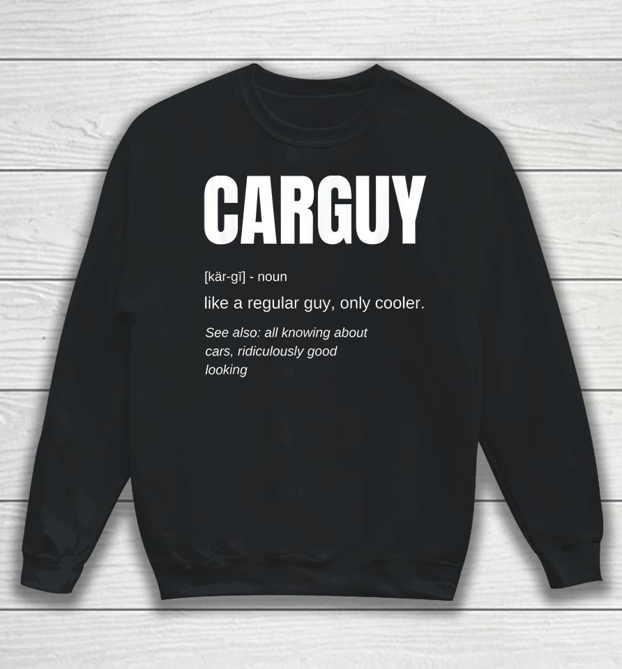 Car Guy Definition Funny Sweatshirt