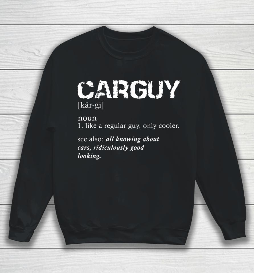 Car Guy Definition Sweatshirt