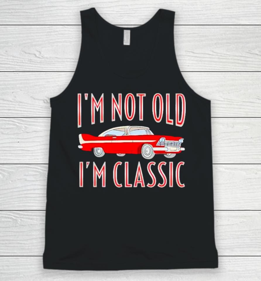 Car I’m Not Old I’m Classic Unisex Tank Top