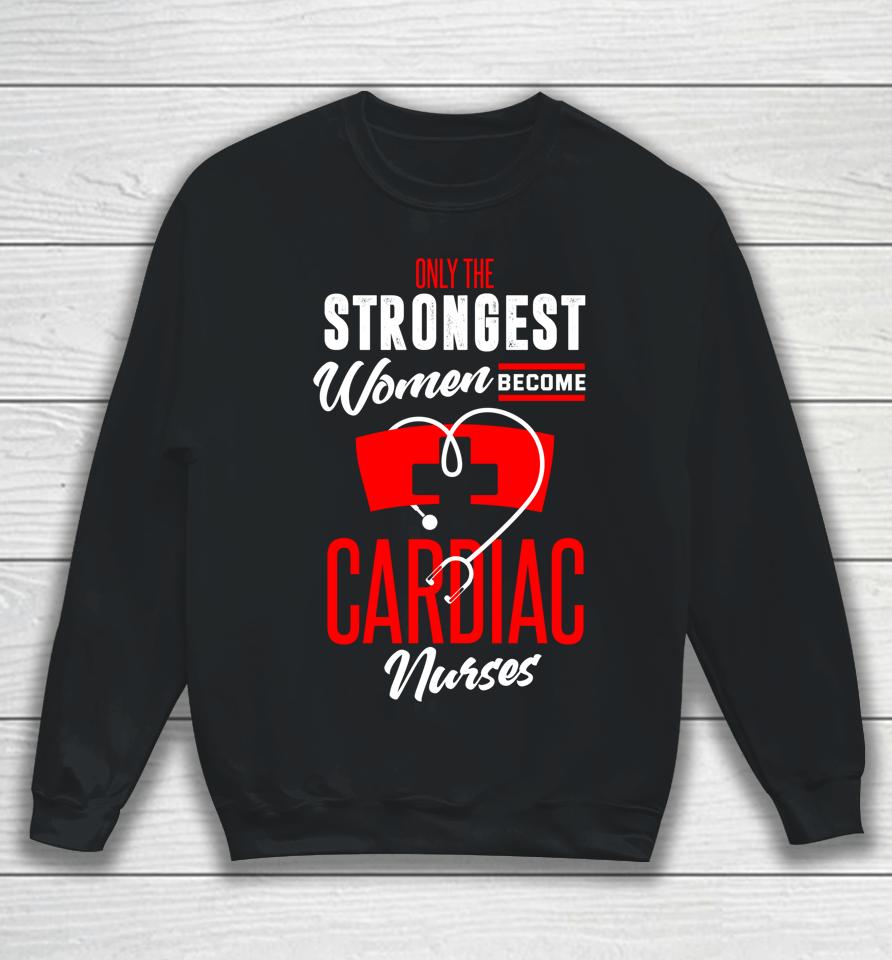 Cardiac Nurse Shirt Funny Cardiac Nurse Appreciation Sweatshirt