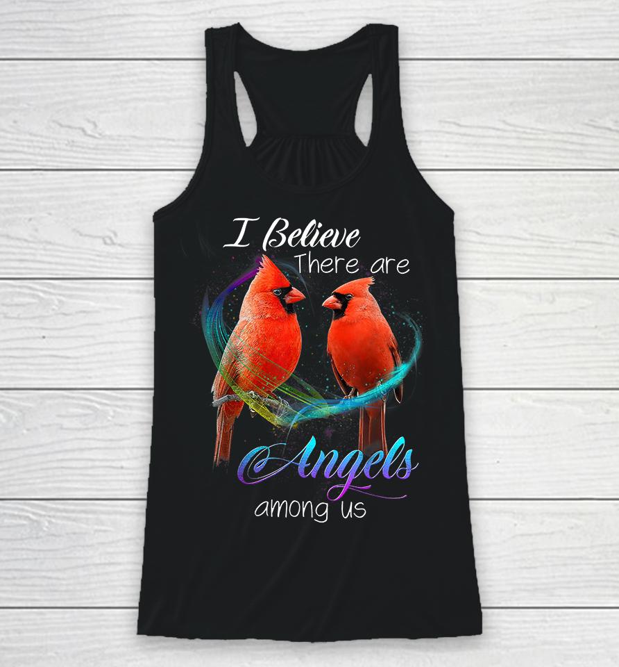 Cardinal Bird I Believe There Are Angels Among Us Racerback Tank