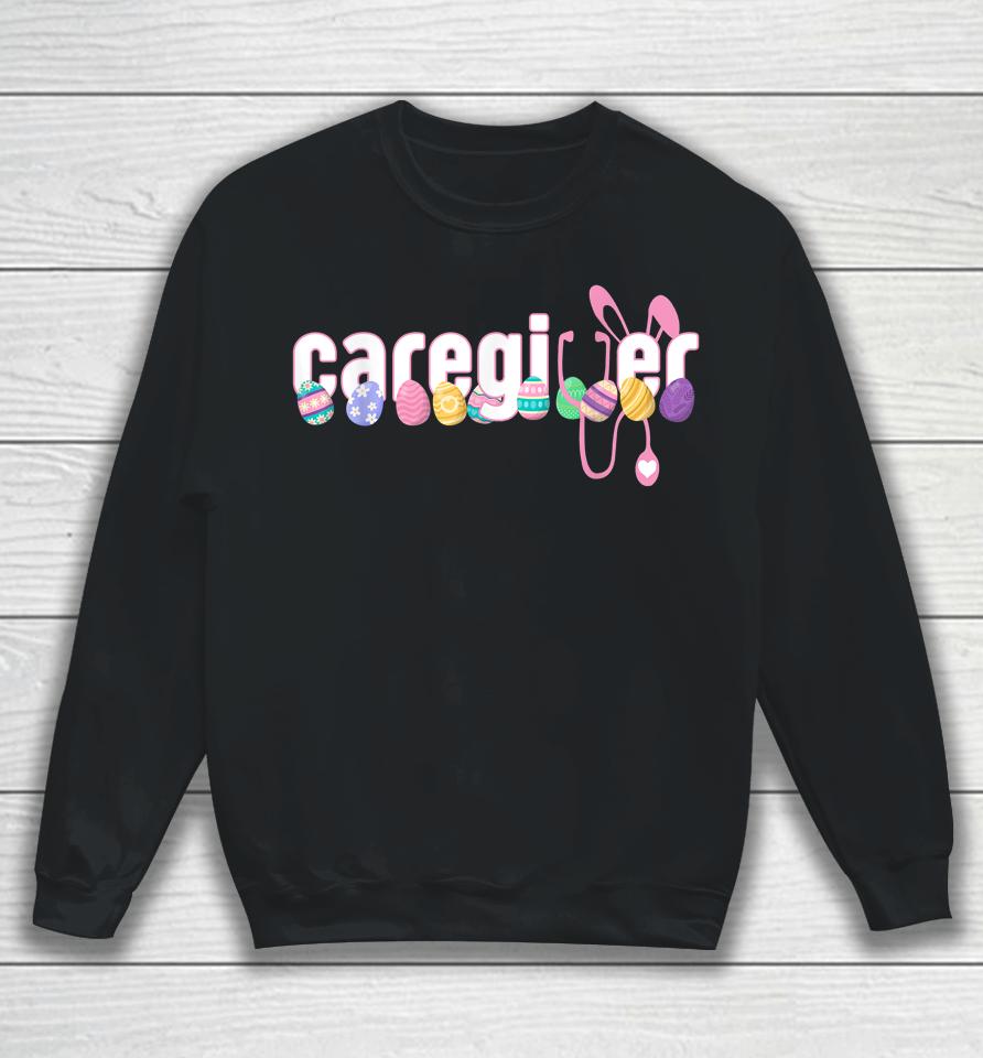 Caregiver Stethoscope Happy Easter Cute Bunny With Eggs Sweatshirt