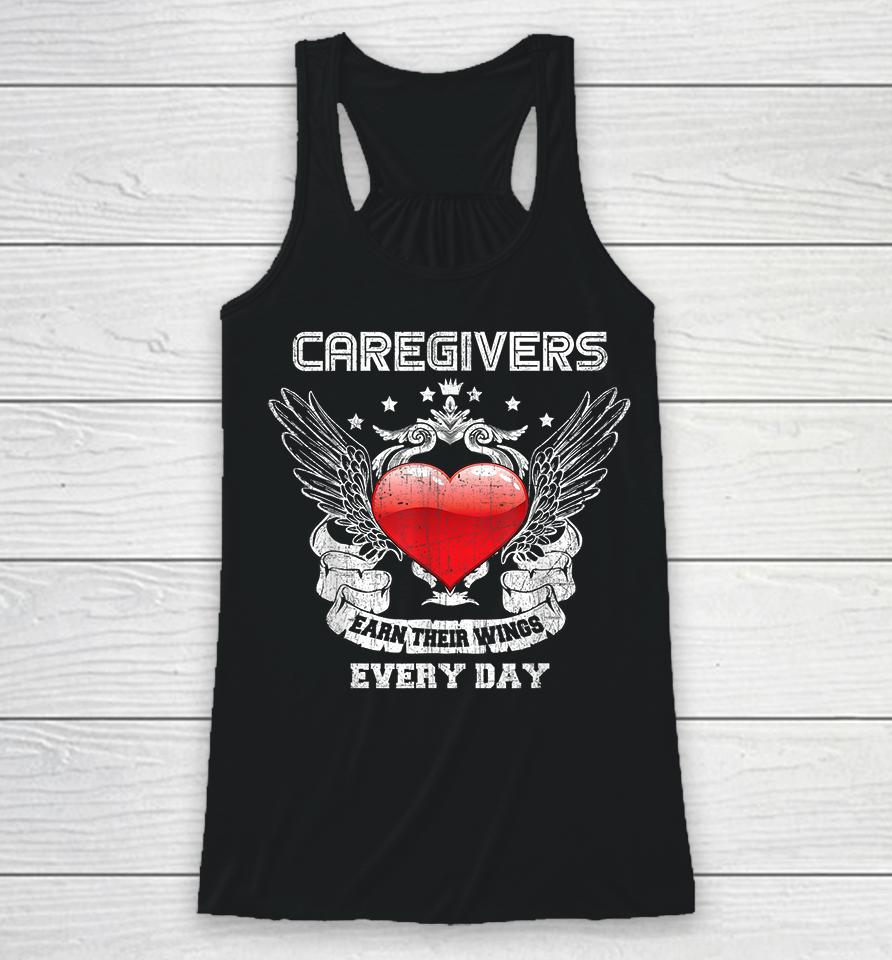 Caregivers Earn Their Wings Every Day Nurse Racerback Tank