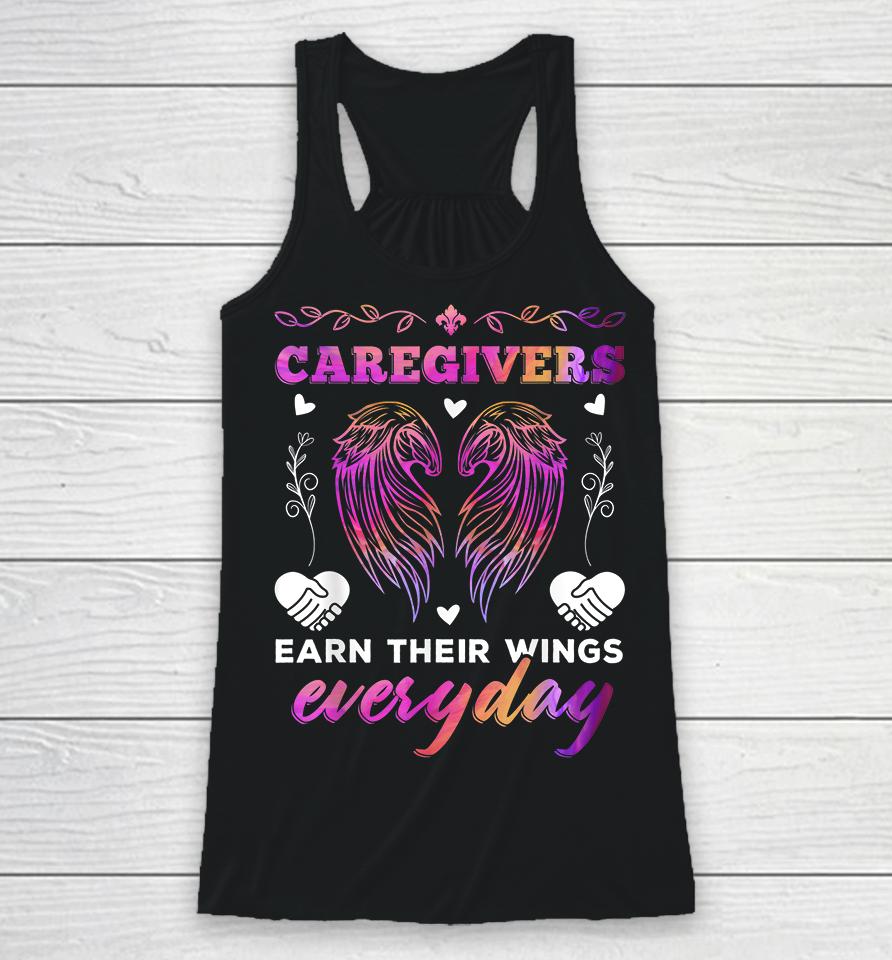 Caregivers Earn Their Wings Everyday Colorful Caregiving Racerback Tank