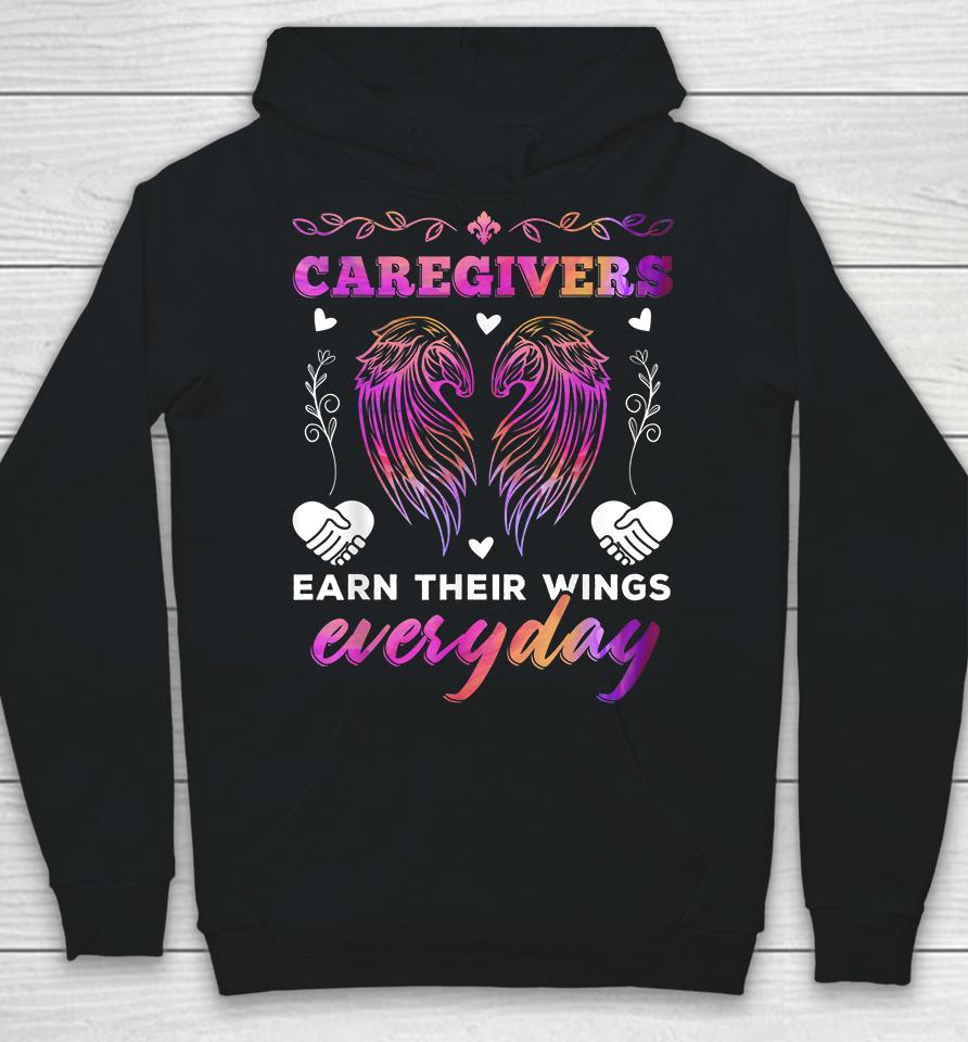 Caregivers Earn Their Wings Everyday Colorful Caregiving Hoodie