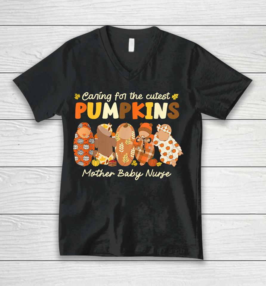 Caring For The Cutest Pumpkins Mother Baby Nurse Fall Gifts Unisex V-Neck T-Shirt