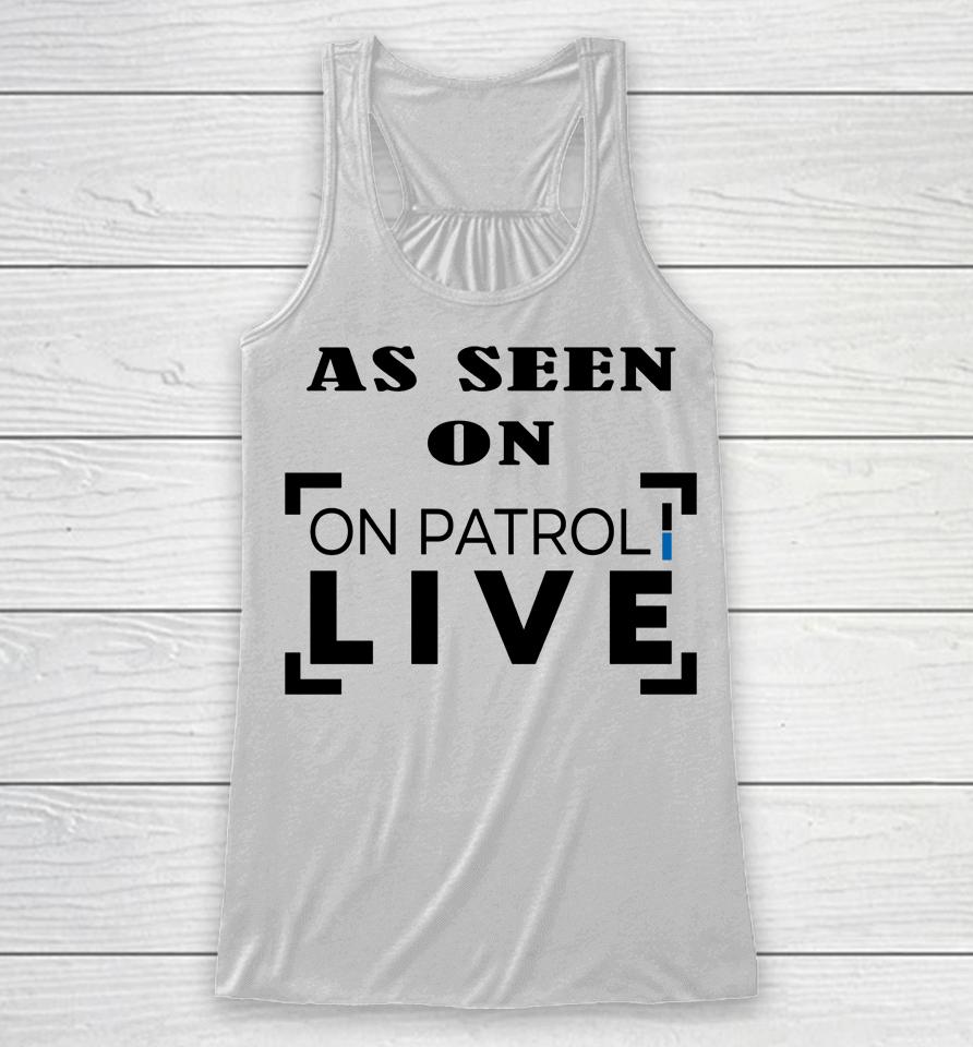 Carli Drayton  As Seen On Patrol Live See You In Spartanburg Racerback Tank