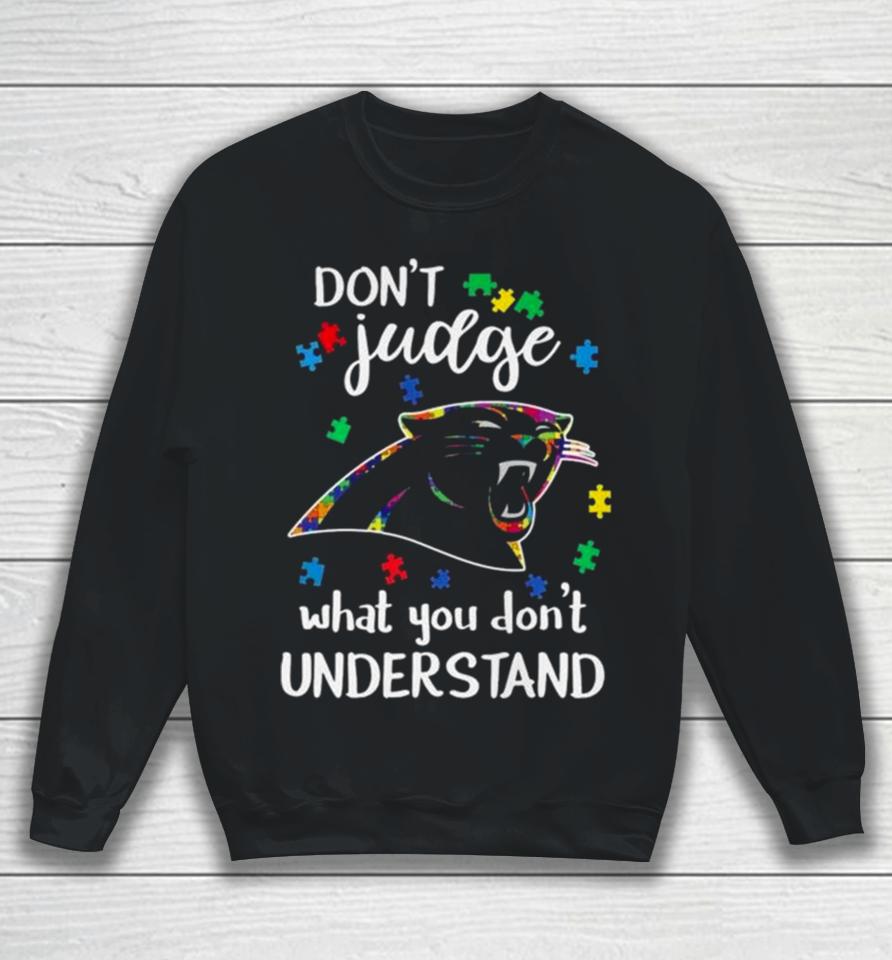 Carolina Panthers Autism Don’t Judge What You Don’t Understand Sweatshirt