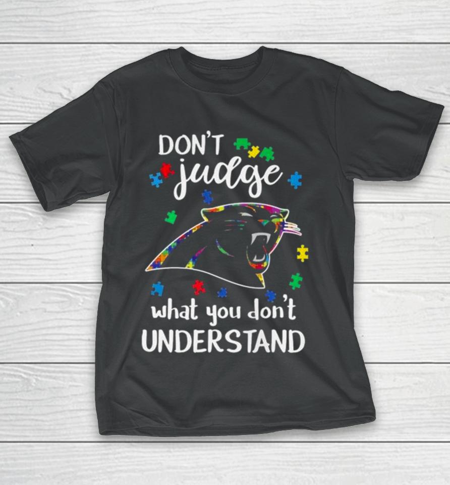 Carolina Panthers Autism Don’t Judge What You Don’t Understand T-Shirt