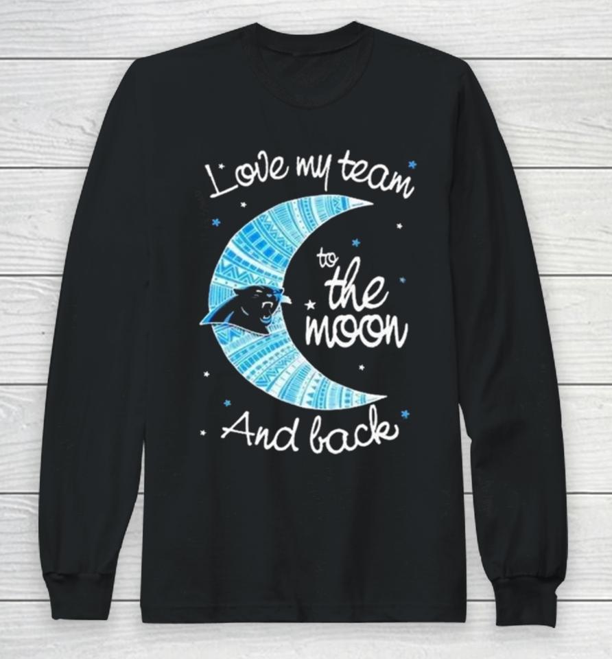 Carolina Panthers Nfl I Love My Team To The Moon And Back Long Sleeve T-Shirt