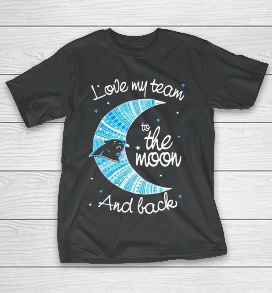 Carolina Panthers Nfl I Love My Team To The Moon And Back T-Shirt