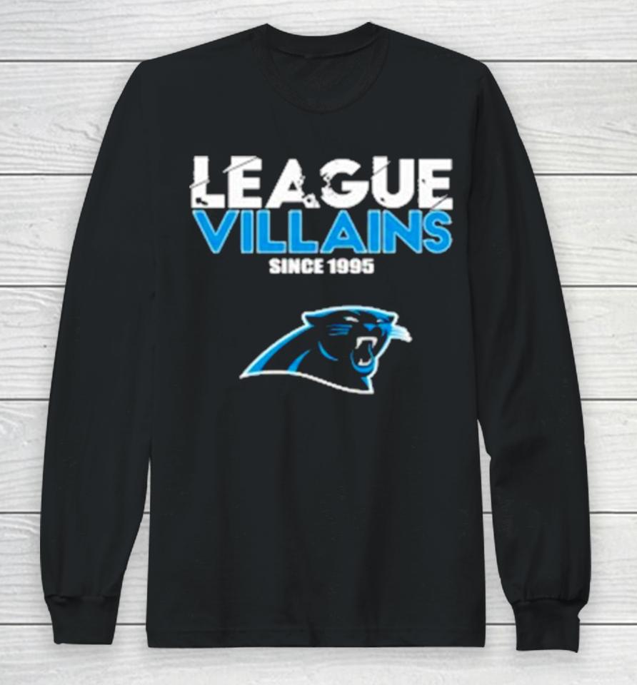 Carolina Panthers Nfl League Villains Since 1995 Long Sleeve T-Shirt