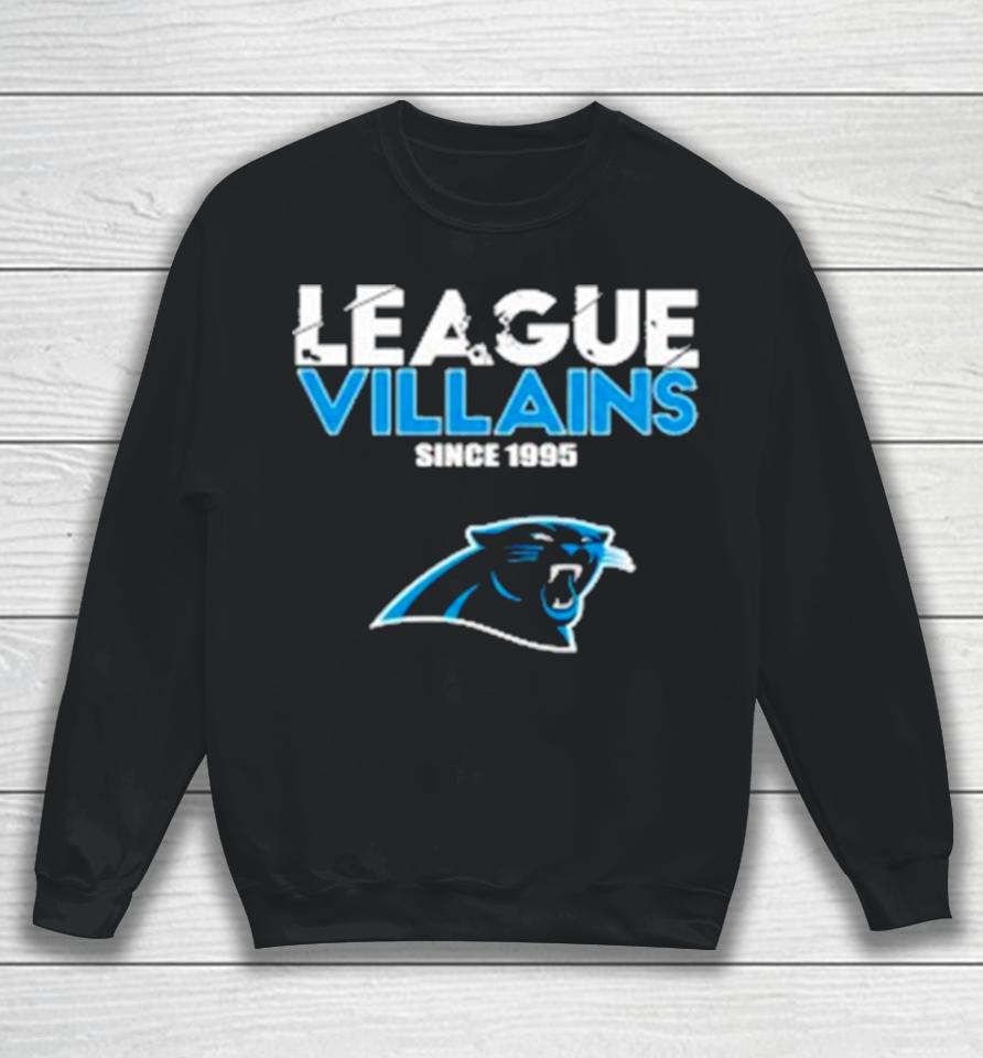 Carolina Panthers Nfl League Villains Since 1995 Sweatshirt