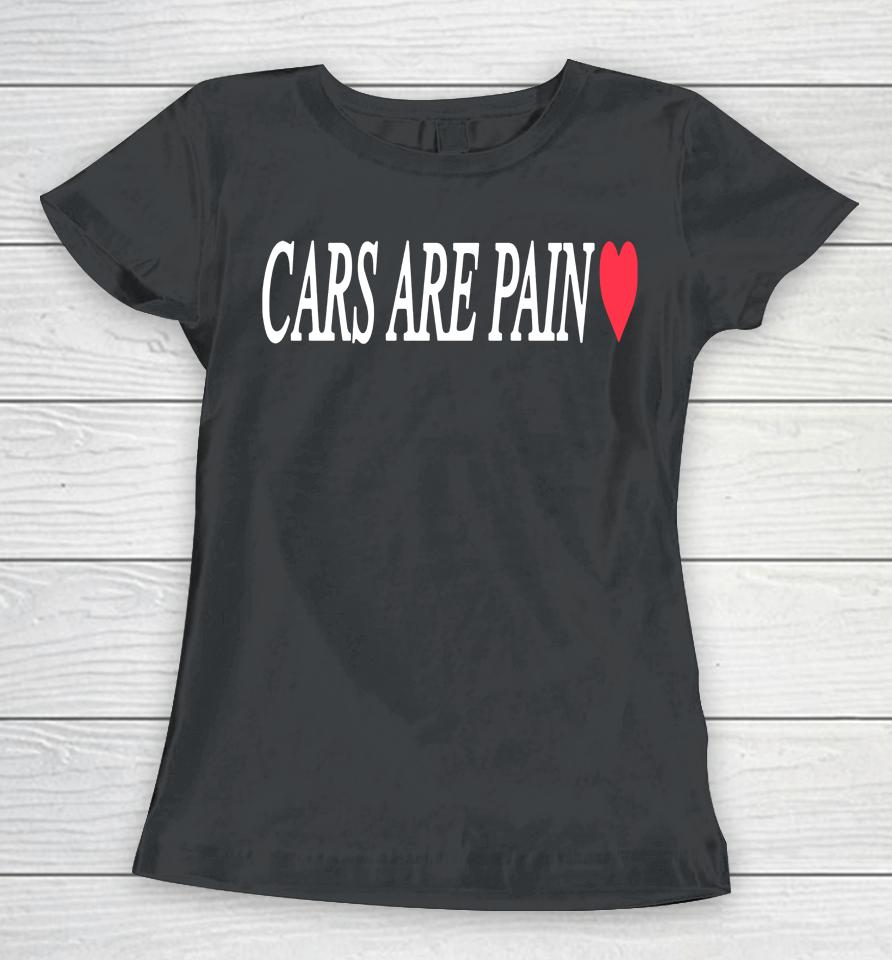 Cars Are Pain Donut Media Women T-Shirt