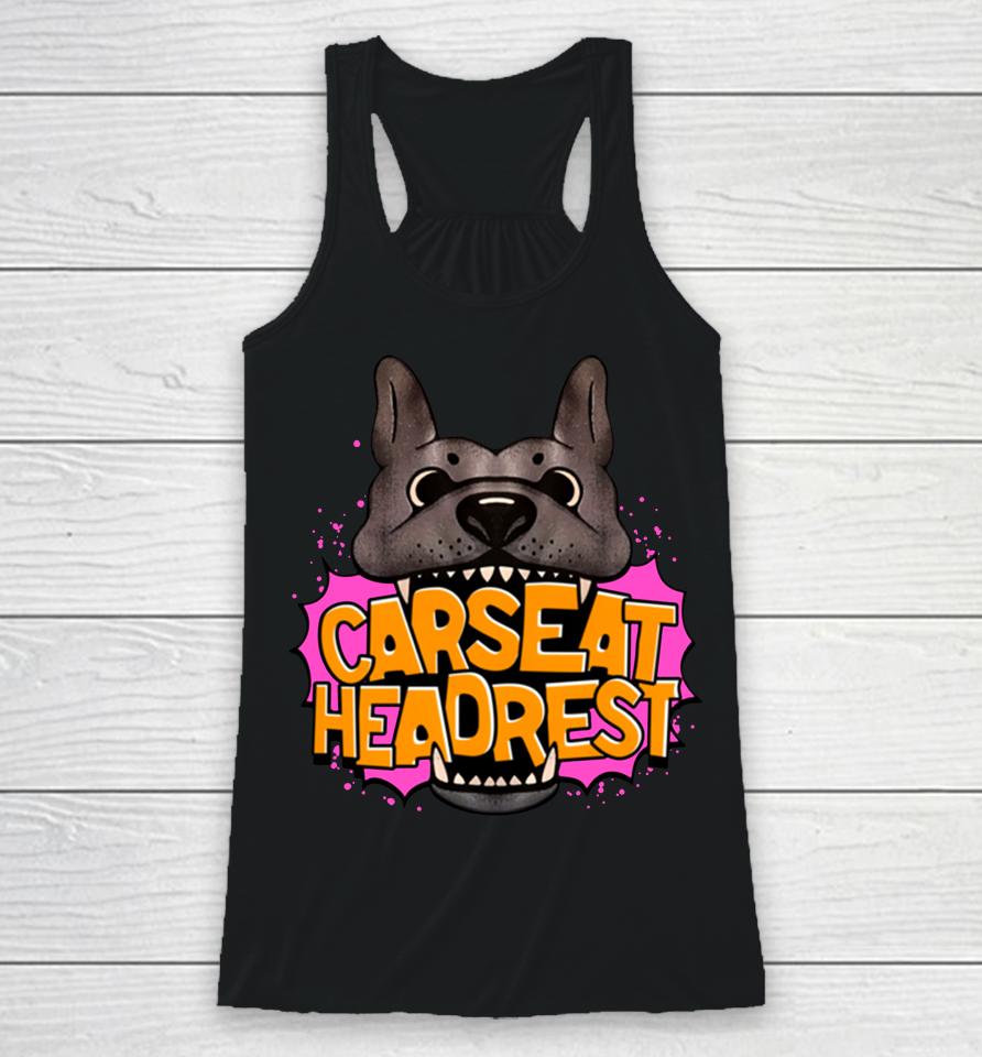 Carseat Headrest When We Were Young Dog Merch Racerback Tank