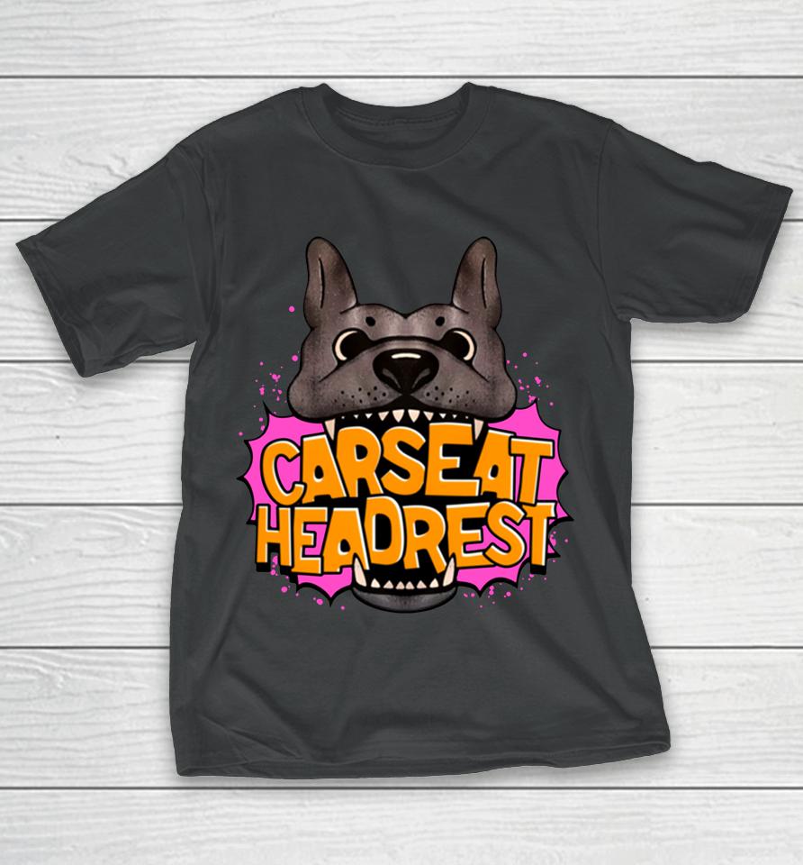 Carseat Headrest When We Were Young Dog Merch T-Shirt