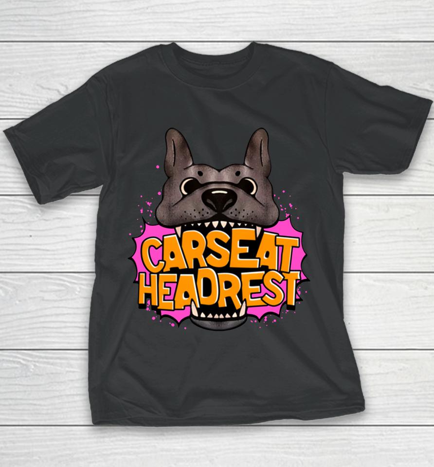 Carseat Headrest When We Were Young Dog Merch Youth T-Shirt