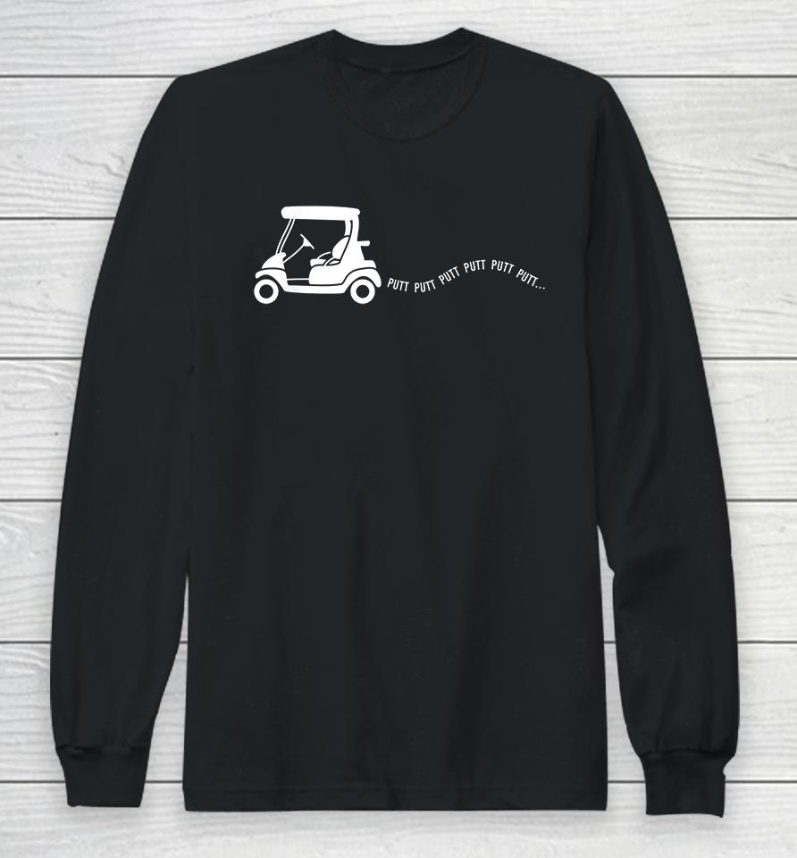 Cart Joke Putt Golf Long Sleeve T-Shirt