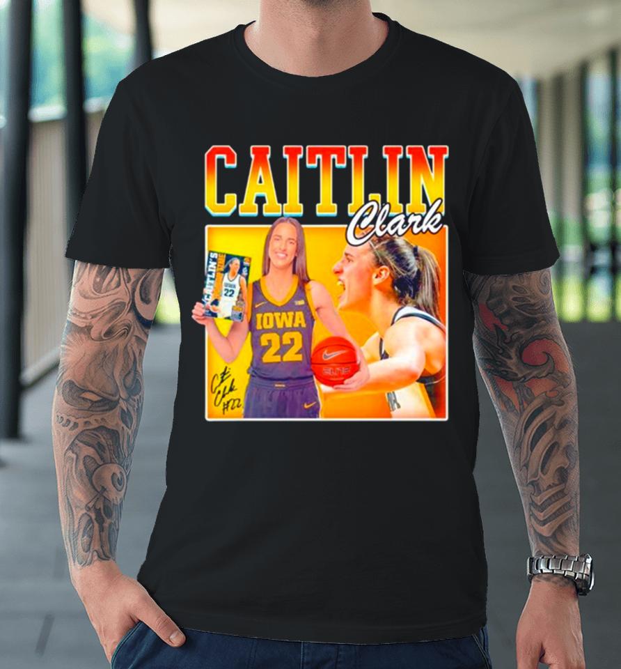 Cartlin Clark Iowa Hawkeyes Ncaa Basketball Player Premium T-Shirt