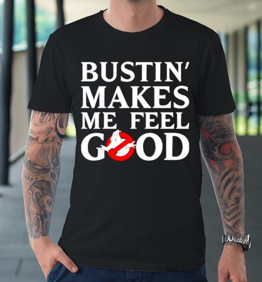 Casper Bustin’ Makes Me Feel Good Premium T-Shirt