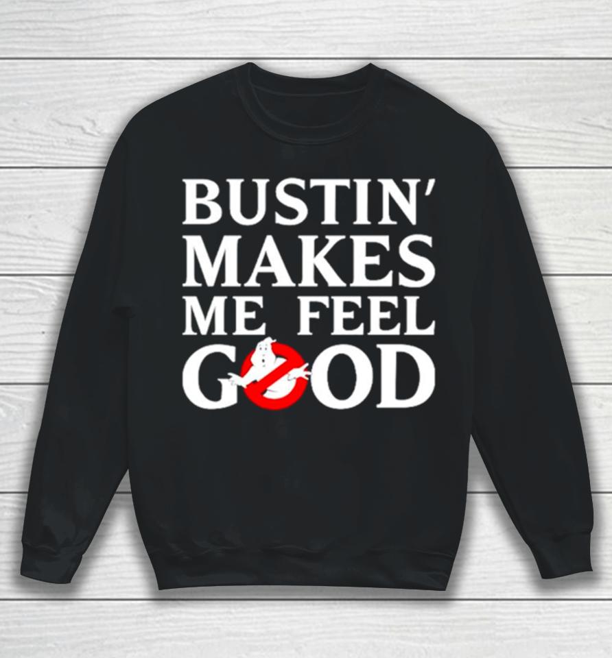 Casper Bustin’ Makes Me Feel Good Sweatshirt