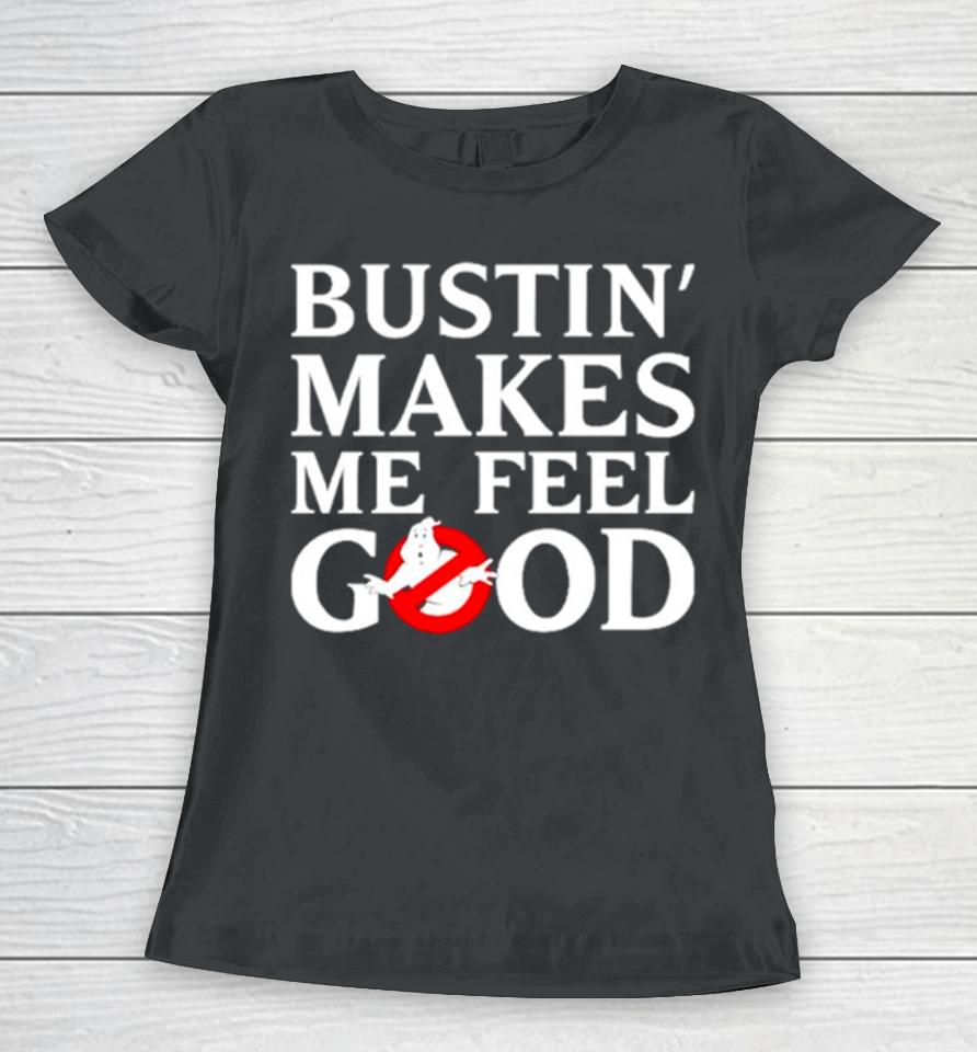 Casper Bustin’ Makes Me Feel Good Women T-Shirt