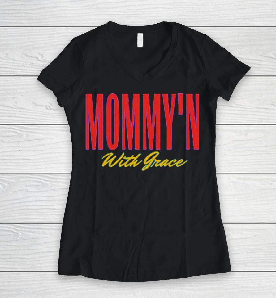 Cass, Lmsw Mommy’n With Grace Women V-Neck T-Shirt