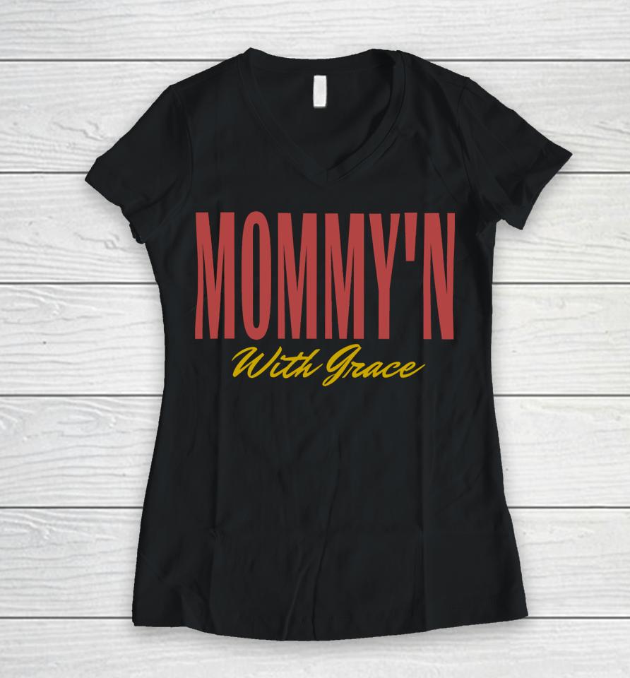 Cass, Lmsw Mommy'n With Grace Women V-Neck T-Shirt
