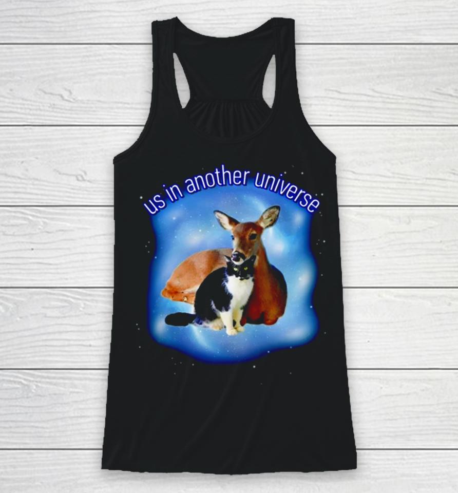 Cat And Deer Us In Another Universe Racerback Tank