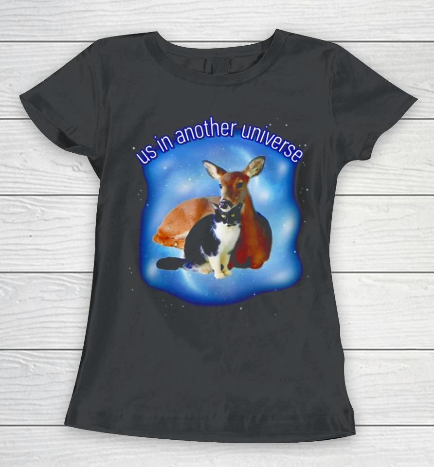 Cat And Deer Us In Another Universe Women T-Shirt