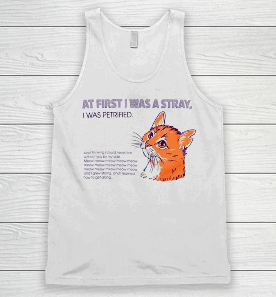 Cat At First I Was A Stray Unisex Tank Top