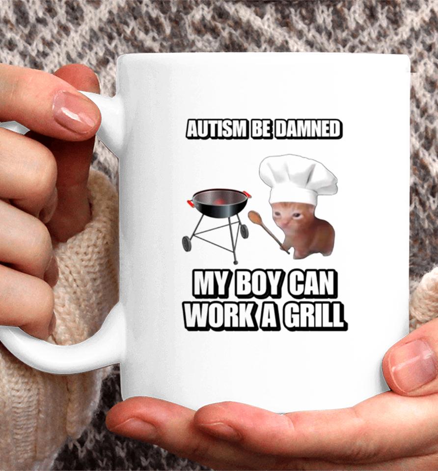 Cat Chef Autism Be Damned My Boy Can Work A Grill Coffee Mug