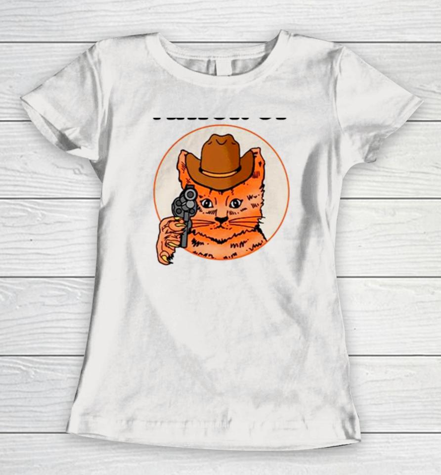 Cat Cowboy Mayor Of Tummy Ache Town Women T-Shirt