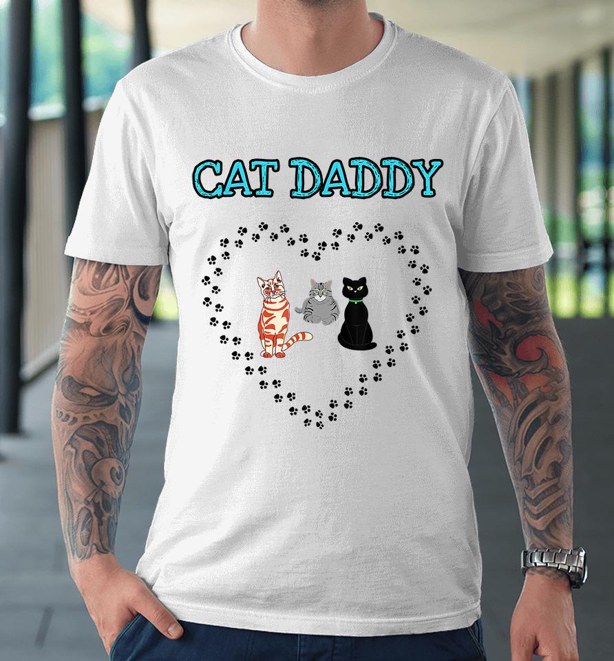 Cat Daddy Heart Three Cats Lovers Premium T-Shirt