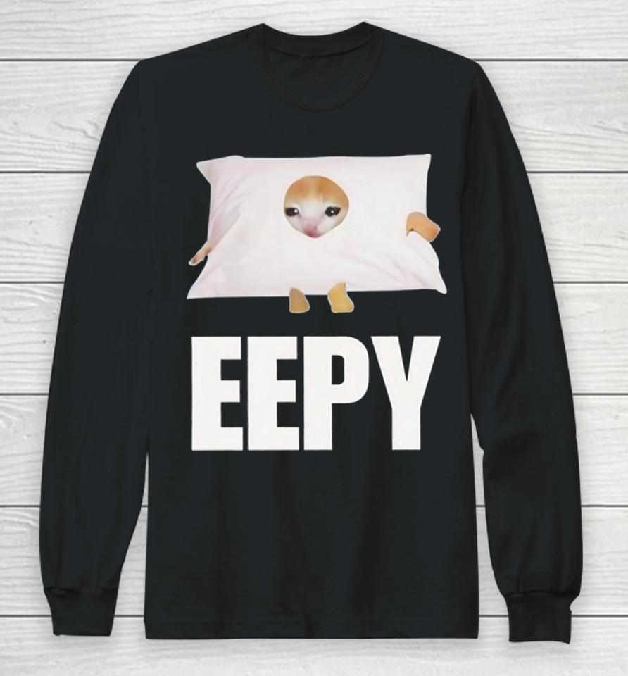 Cat Eepy Cringey Long Sleeve T-Shirt