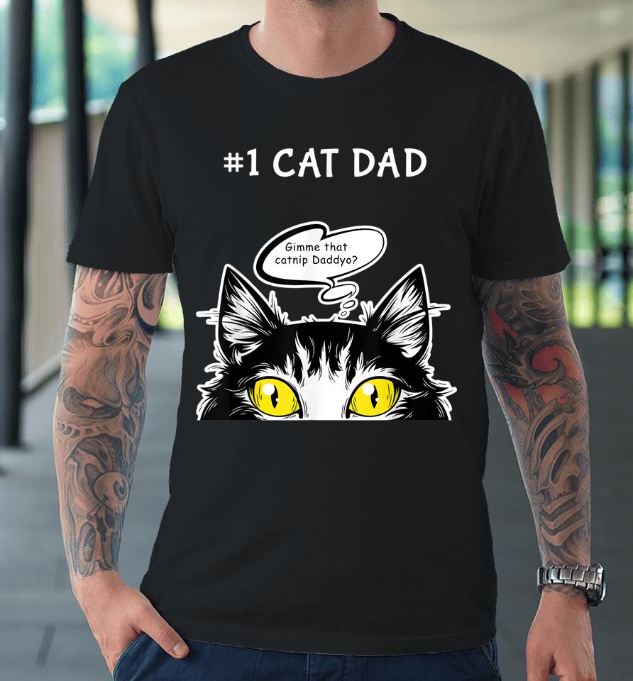 Cat Fathers Day Catnip Crack Cat Weed Best Cat Dad Premium T-Shirt