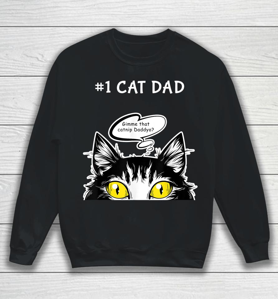 Cat Fathers Day Catnip Crack Cat Weed Best Cat Dad Sweatshirt