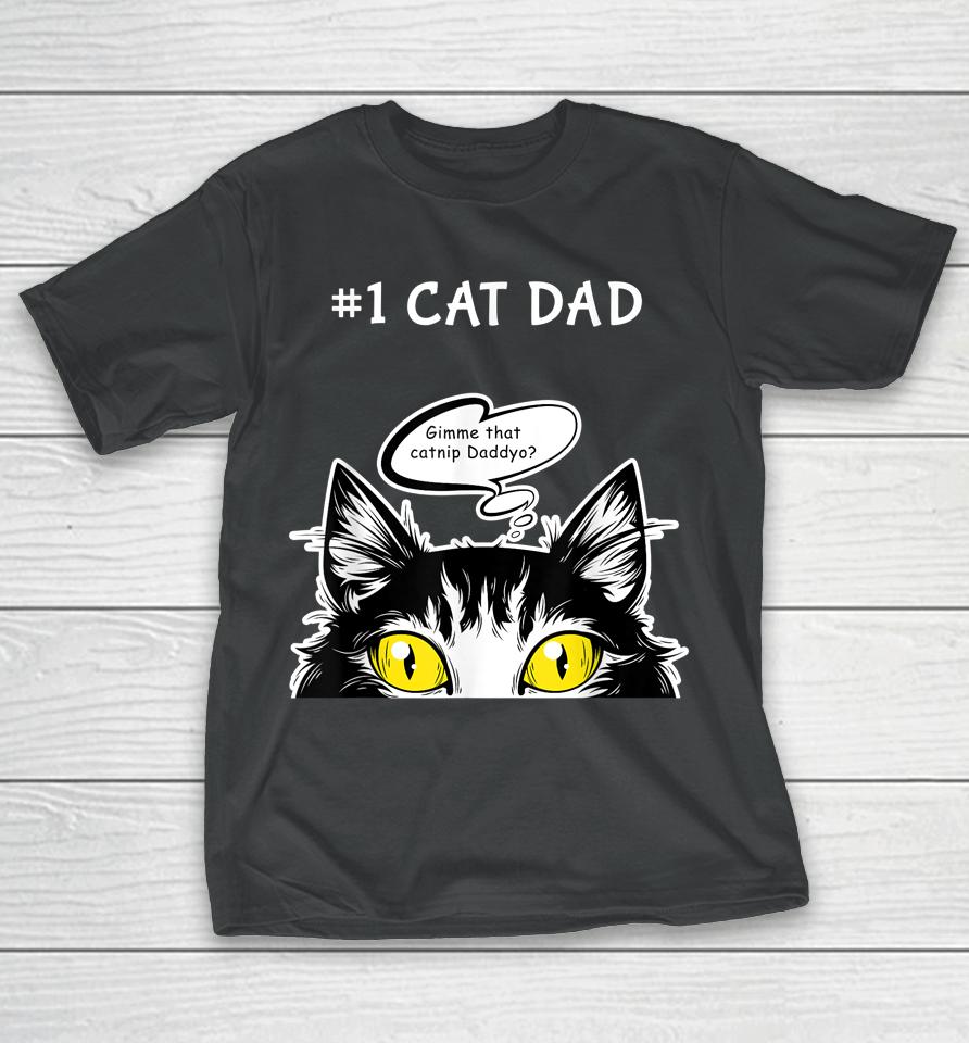 Cat Fathers Day Catnip Crack Cat Weed Best Cat Dad T-Shirt