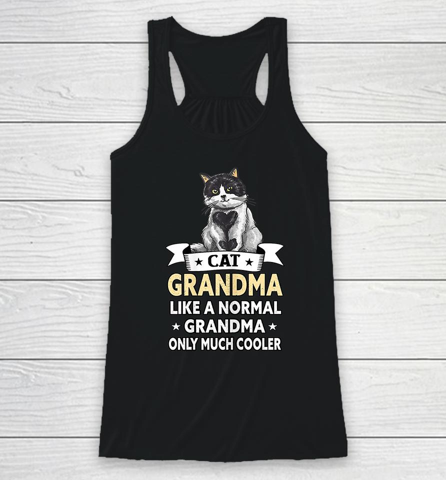 Cat Grandma Like A Normal Grandma Only Much Cooler Racerback Tank