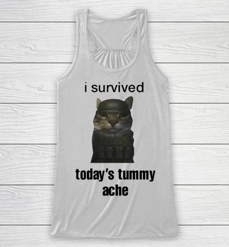 Cat I Survived Today’s Tummy Ache Racerback Tank