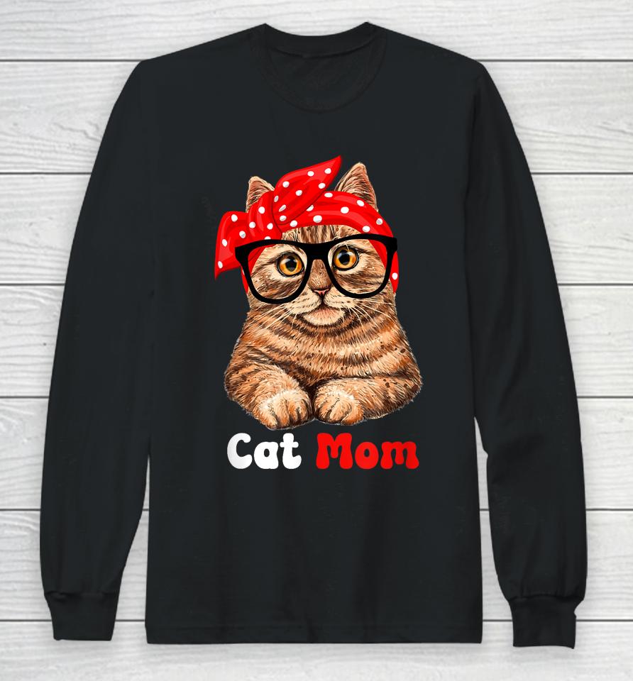 Cat Mom Funny Cat Mom Cat Lover Mother's Day Mom Mother Gift Long Sleeve T-Shirt